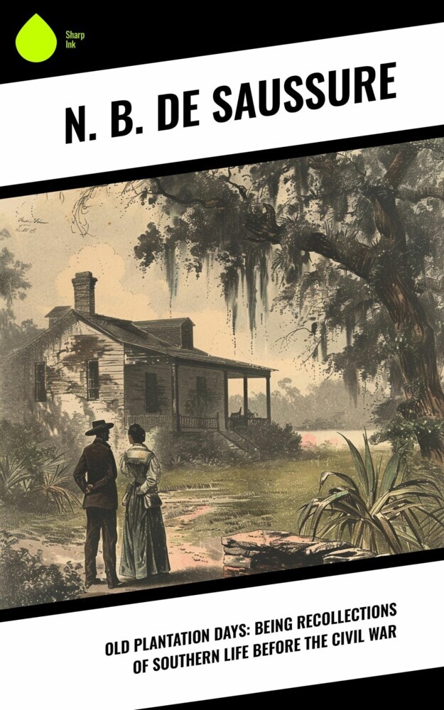 Old Plantation Days: Being Recollections of Southern Life Before the Civil War main product photo