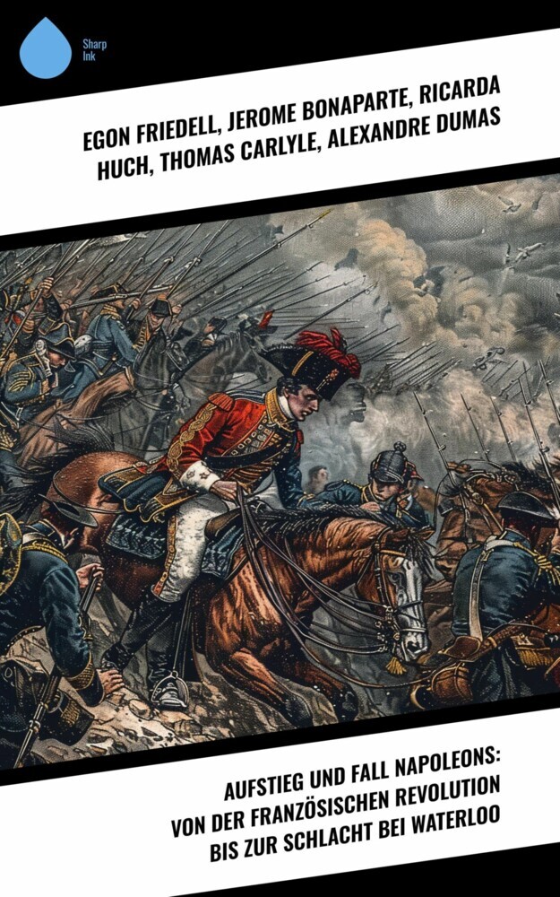 Aufstieg und Fall Napoleons: Von der Französischen Revolution bis zur Schlacht bei Waterloo main product photo