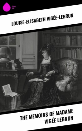 The Memoirs of Madame Vigée Lebrun