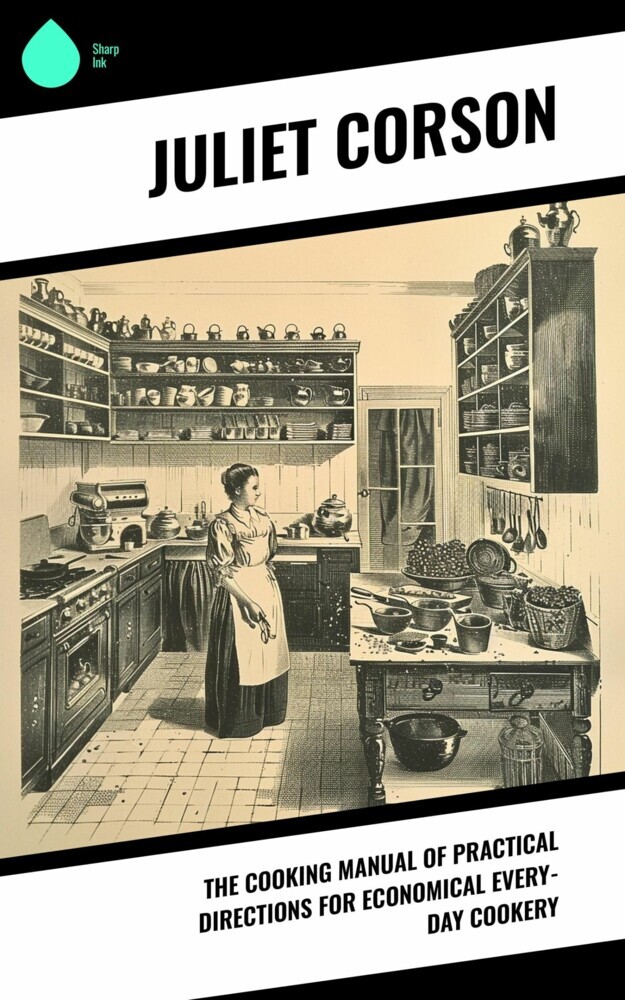 The Cooking Manual of Practical Directions for Economical Every-Day Cookery main product photo