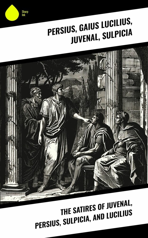 The Satires of Juvenal, Persius, Sulpicia, and Lucilius main product photo