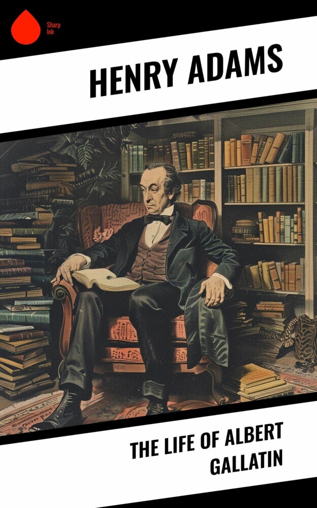 The Life of Albert Gallatin main product photo