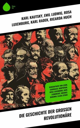 Die Geschichte der großen Revolutionäre