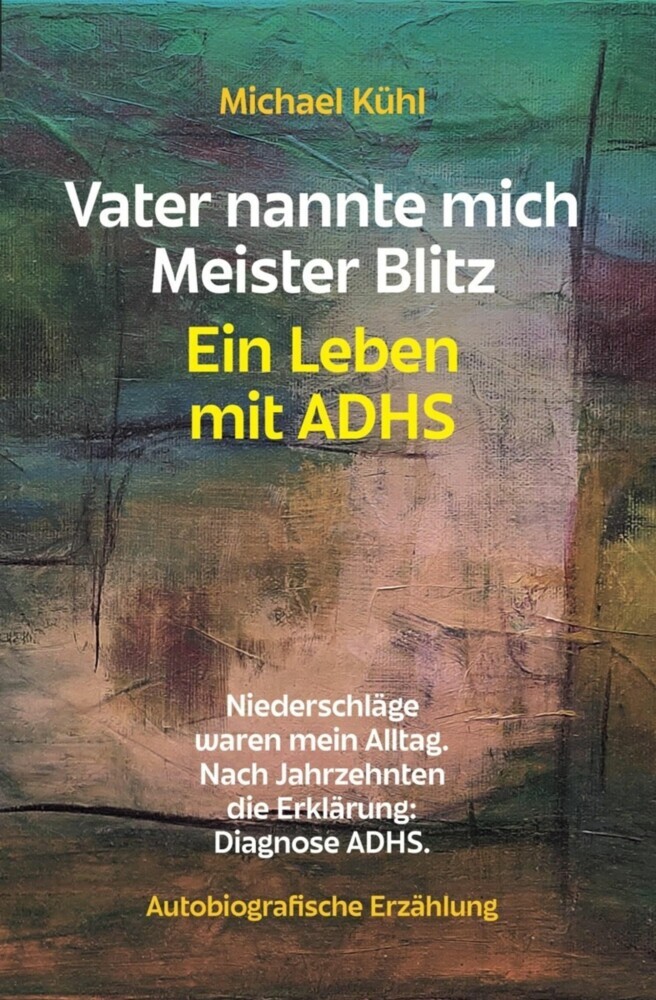 Vater nannte mich Meister Blitz. Ein Leben mit ADHS main product photo