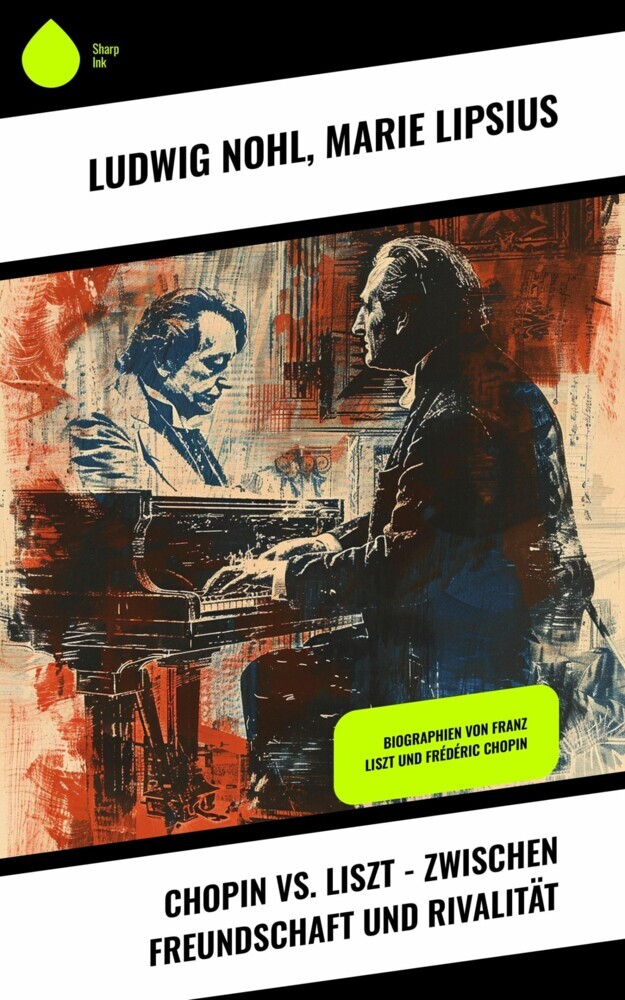 Chopin vs. Liszt - Zwischen Freundschaft und Rivalität main product photo