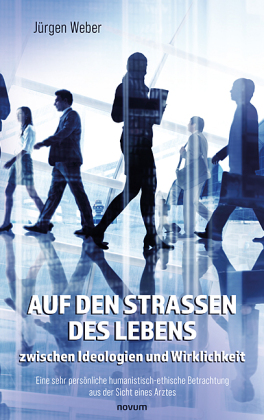 Auf den Straßen des Lebens - zwischen Ideologien und Wirklich...