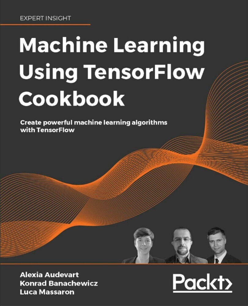 Machine Learning Using TensorFlow Cookbook main product photo