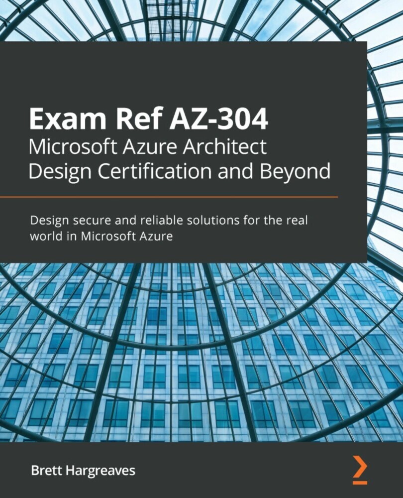 Exam Ref AZ-304 Microsoft Azure Architect Design Certification and Beyond main product photo
