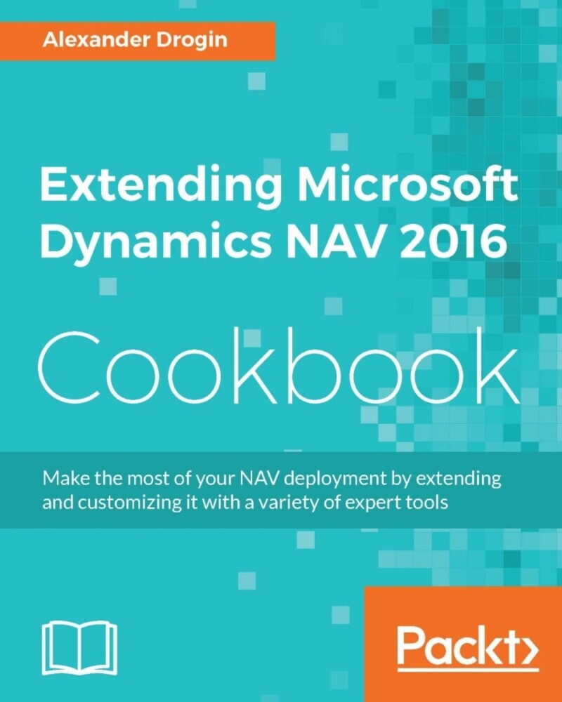 Extending Microsoft Dynamics NAV 2016 Cookbook main product photo