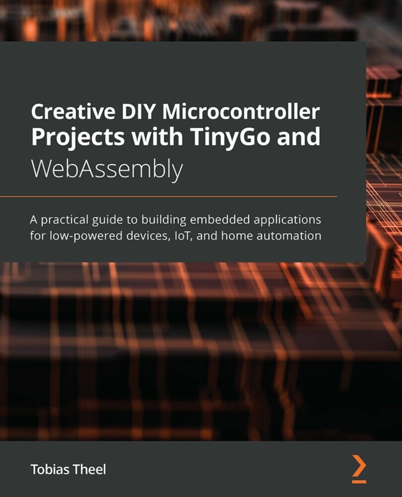 Creative DIY Microcontroller Projects with TinyGo and WebAssembly main product photo