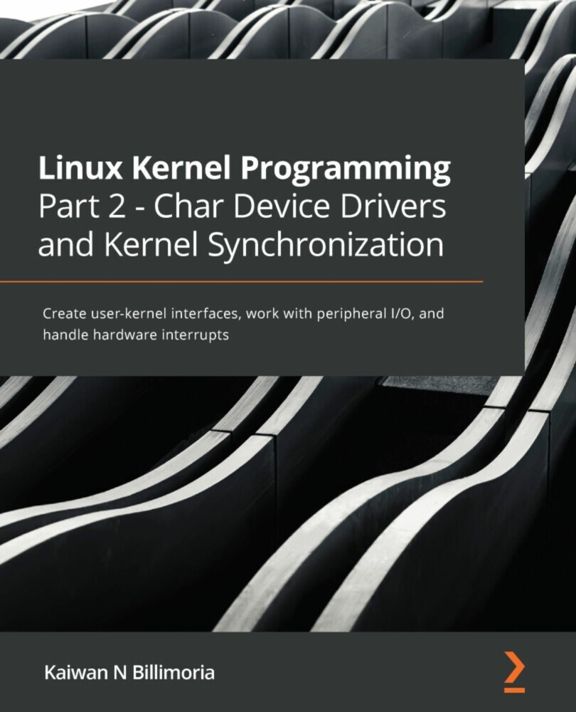Linux Kernel Programming Part 2 - Char Device Drivers and Kernel Synchronization main product photo