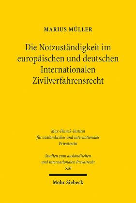 Die Notzuständigkeit im europäischen und deutschen Internationalen Zivilverfahrensrecht