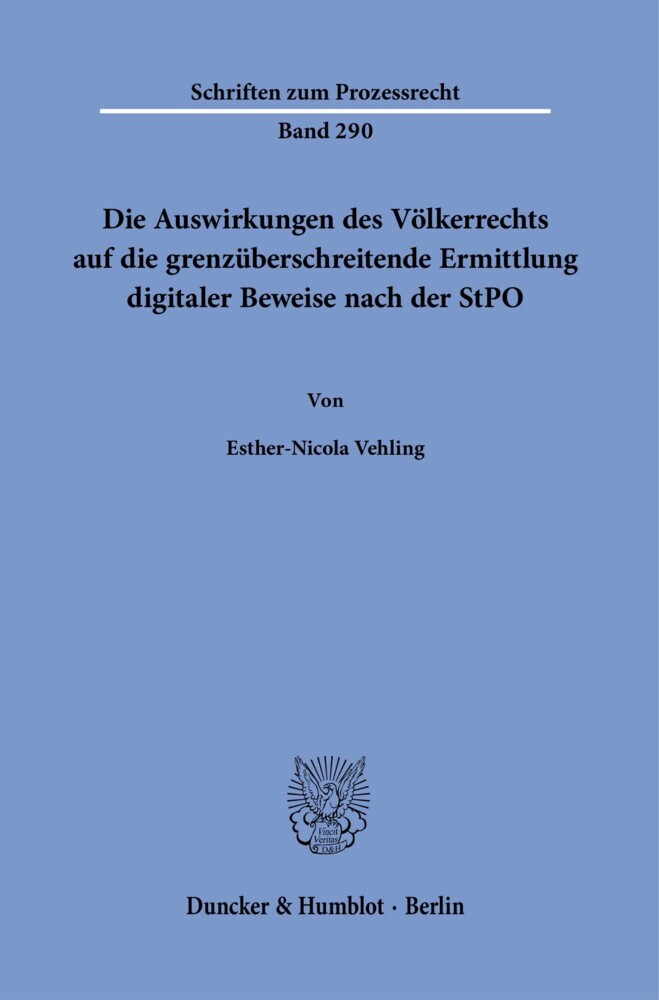 Die Auswirkungen des Völkerrechts auf die grenzüberschreitende Ermittlung digitaler Beweise nach der StPO. main product photo