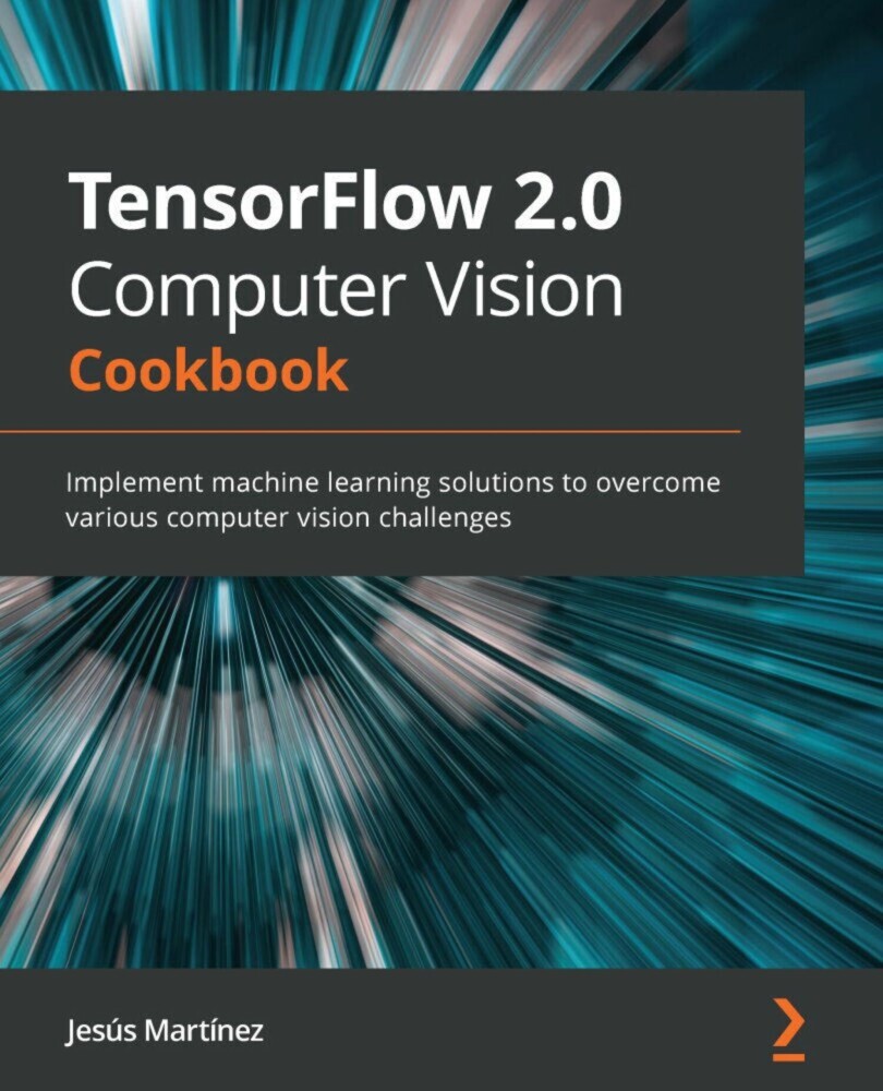 TensorFlow 2.0 Computer Vision Cookbook main product photo