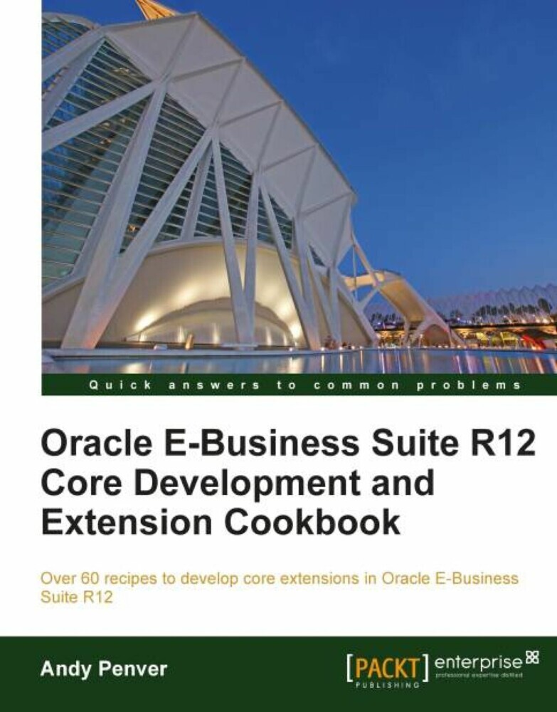 Oracle E-Business Suite R12 Core Development and Extension Cookbook main product photo