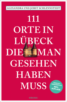 111 Orte in Lübeck, die man gesehen haben muss