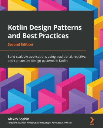 Kotlin Design Patterns and Best Practices