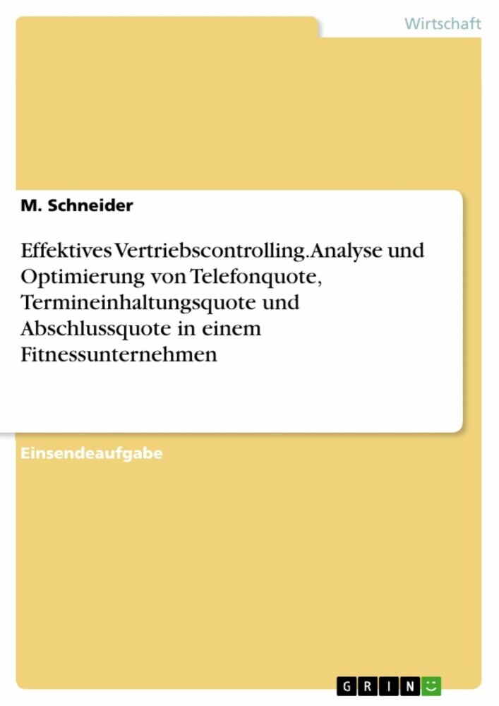 Effektives Vertriebscontrolling. Analyse und Optimierung von Telefonquote, Termineinhaltungsquote und Abschlussquote in einem Fitnessunternehmen main product photo