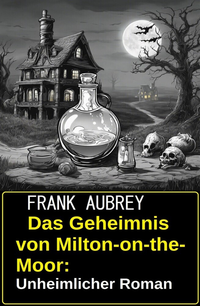 Das Geheimnis von Milton-on-the-Moor: Unheimlicher Roman main product photo