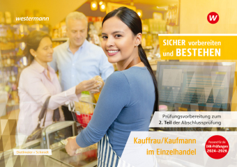 Prüfungsvorbereitung Sicher vorbereiten und bestehen Kauffrau/Kaufmann im Einzelhandel