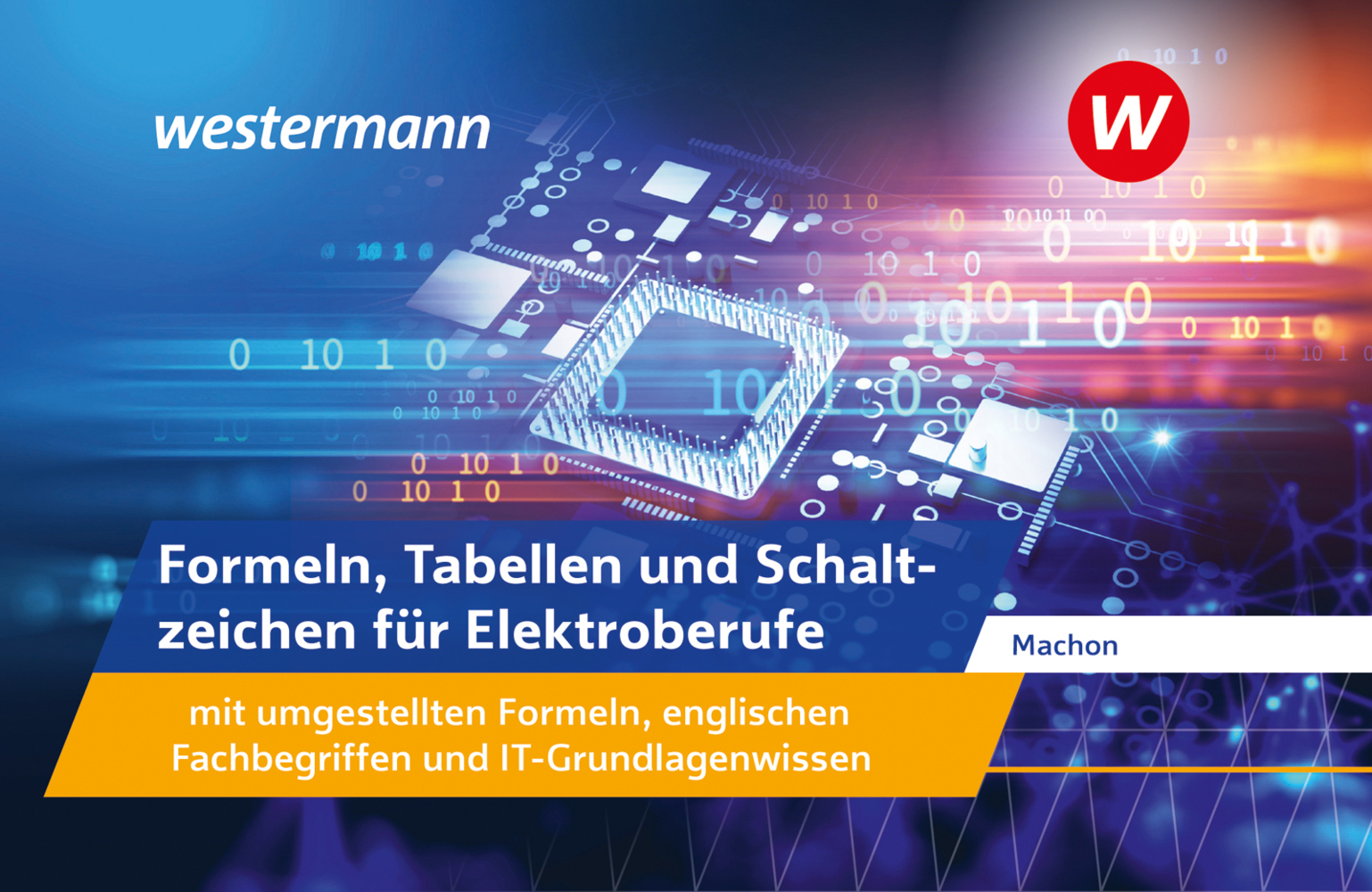 Formeln, Tabellen und Schaltzeichen für Elektroberufe mit umgestellten Formeln, englischen Fachbegriffen und IT-Grundlagenwissen main product photo