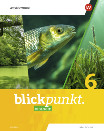Blickpunkt Biologie - Ausgabe 2022 für Realschulen in Bayern