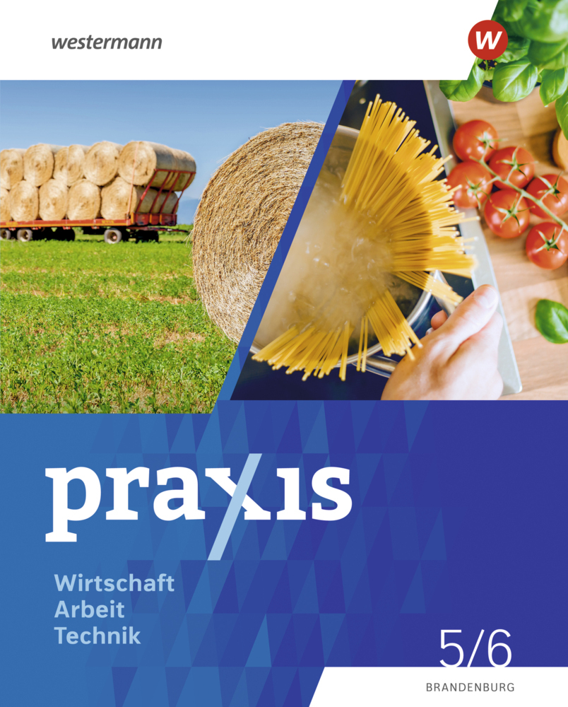 Praxis - WAT - Wirtschaft / Arbeit / Technik für das 5. / 6. Schuljahr in Brandenburg - Ausgabe 2024 main product photo