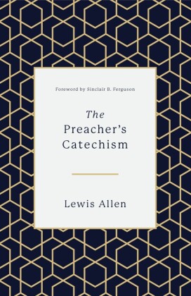 The Preacher's Catechism