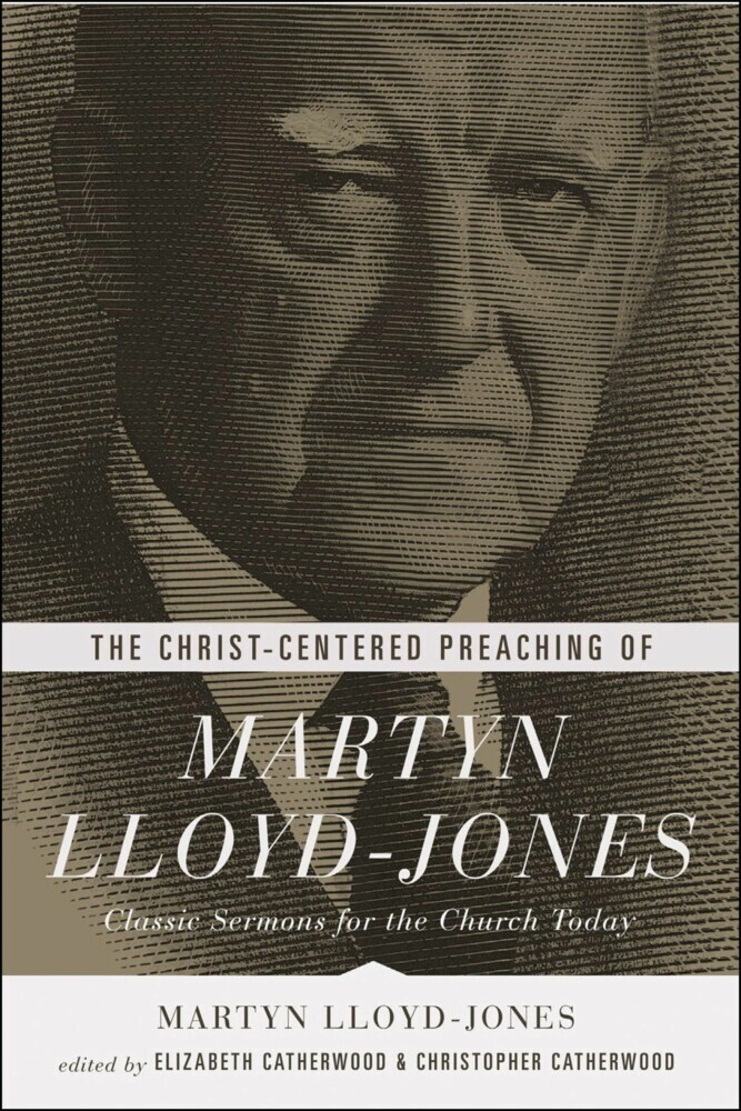 The Christ-Centered Preaching of Martyn Lloyd-Jones main product photo
