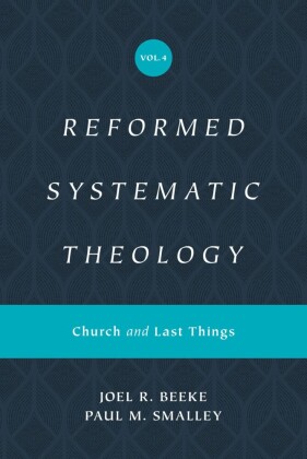Reformed Systematic Theology, Volume 4