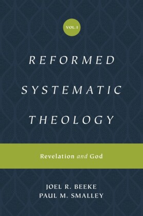Reformed Systematic Theology, Volume 1