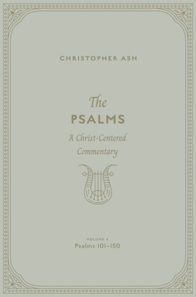 The Psalms (Volume 4, Psalms 101-150)