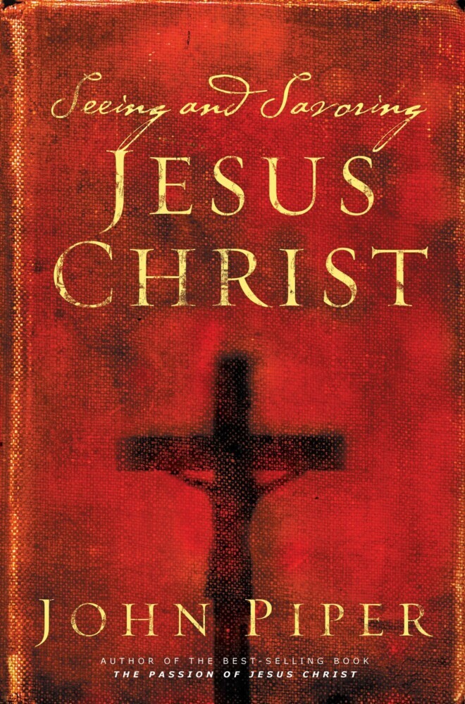 Seeing and Savoring Jesus Christ (Revised Edition) main product photo