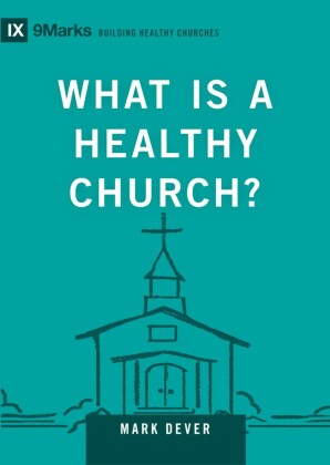What Is a Healthy Church?
