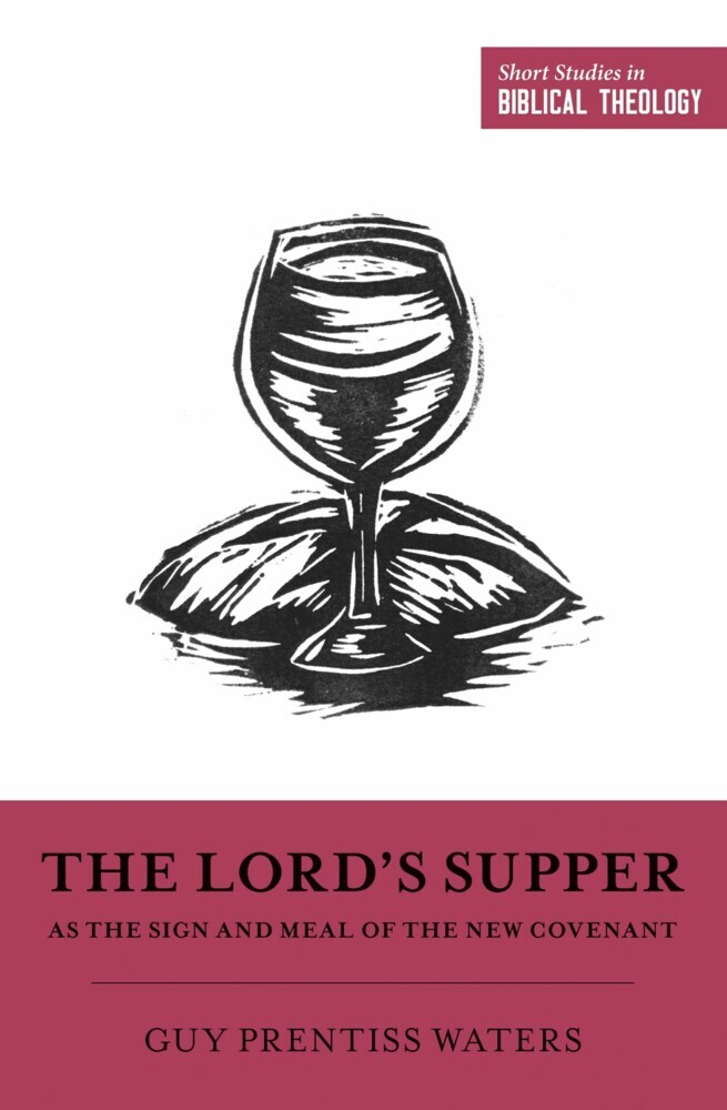 The Lord's Supper as the Sign and Meal of the New Covenant main product photo