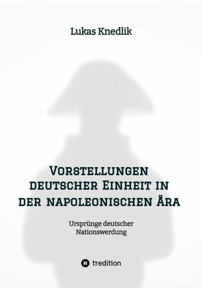 Vorstellungen deutscher Einheit in der napoleonischen Ära main product photo