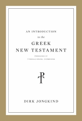An Introduction to the Greek New Testament, Produced at Tyndale House, Cambridge