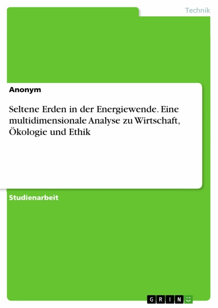 Seltene Erden in der Energiewende. Eine multidimensionale Analyse zu Wirtschaft, Ökologie und Ethik main product photo