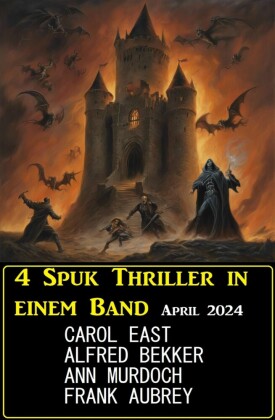 4 Spuk Thriller in einem Band April 2024