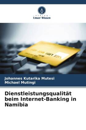 Dienstleistungsqualität beim Internet-Banking in Namibia