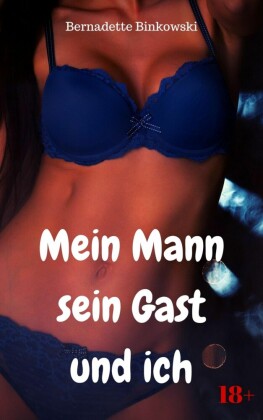 Mein Mann, sein Gast und ich