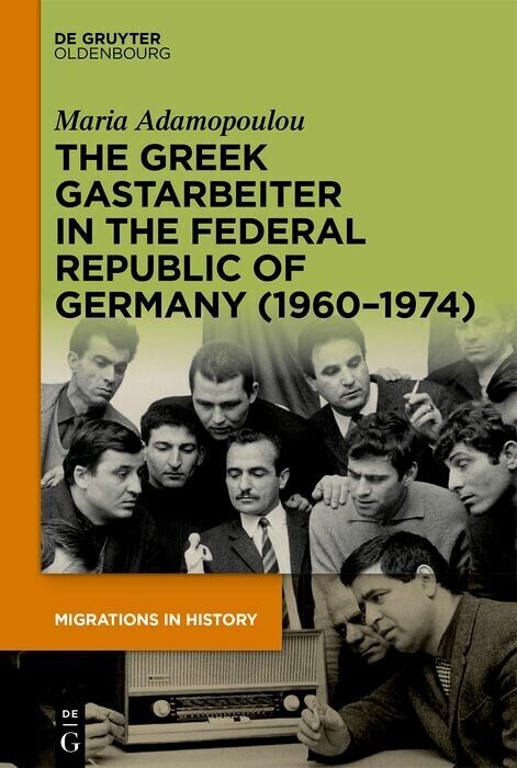 The Greek Gastarbeiter in the Federal Republic of Germany (1960-1974) main product photo