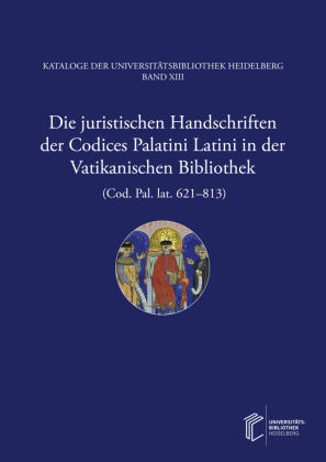 Die juristischen Handschriften der Codices Palatini Latini in ...