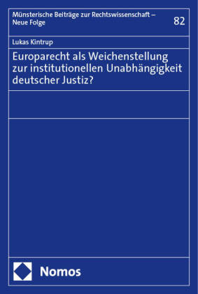 Europarecht als Weichenstellung zur institutionellen Unabhängigkeit deutscher Justiz?
