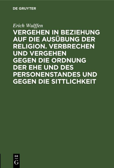 Vergehen in Beziehung auf die Ausübung der Religion. Verbrechen und Vergehen gegen die Ordnung der Ehe und des Personenstandes und gegen die Sittlichkeit main product photo