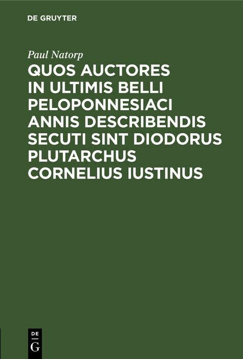 Quos auctores in ultimis belli Peloponnesiaci annis describendis secuti sint Diodorus Plutarchus Cornelius Iustinus main product photo