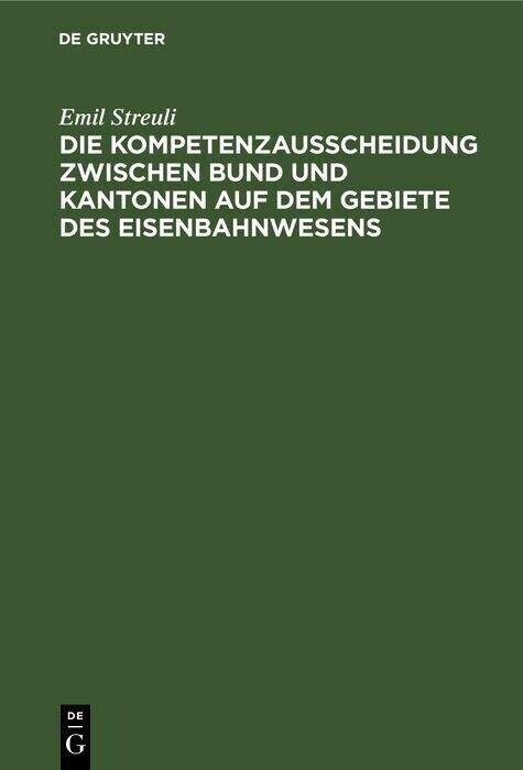 Die Kompetenzausscheidung zwischen Bund und Kantonen auf dem Gebiete des Eisenbahnwesens main product photo