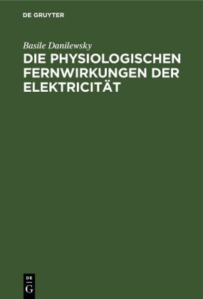 Die physiologischen Fernwirkungen der Elektricität