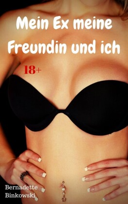 Mein Ex, meine Freundin und ich
