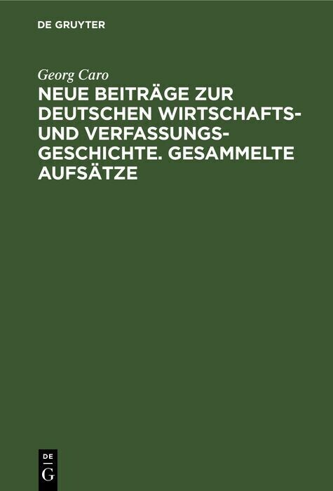 Neue Beiträge zur deutschen Wirtschafts- und Verfassungsgeschichte. Gesammelte Aufsätze main product photo